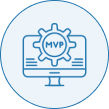 Minimum Viable Product (MVP)
